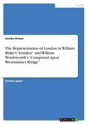 Cover von The Representation of London in William Blake's London and William Wordsworth's Composed upon Westminster Bridge