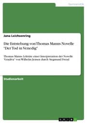 Cover von Die Entstehung von Thomas Manns Novelle 'Der Tod in Venedig'
