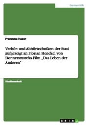 Cover von Verhör- und Abhörtechniken der Stasi aufgezeigt an Florian Henckel von Donnersmarcks Film Das Leben der Anderen