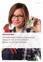 Cover von Technikerinnen zwischen normativem Anspruch und gesellschaftlicher Realität am Beispiel Kärntens