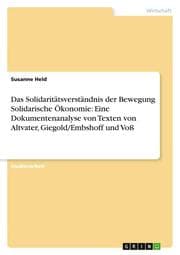 Cover von Das Solidaritätsverständnis der Bewegung Solidarische Ökonomie: Eine Dokumentenanalyse von Texten von Altvater, Giegold/Embshoff und Voß
