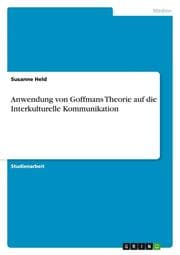 Cover von Anwendung von Goffmans Theorie auf die Interkulturelle Kommunikation