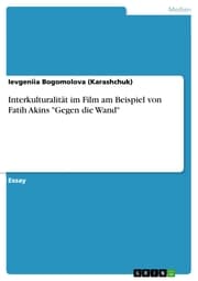 Cover von Interkulturalität im Film am Beispiel von Fatih Akins 'Gegen die Wand'