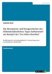 Cover von Die Rezeptions- und Textgeschichte der frühmittelalterlichen 'leges barbarorum' am Beispiel der 'Lex Salica Karolina'