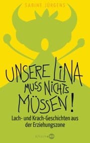Cover von Unsere Lina muss nichts müssen!