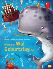 Cover von Wenn der Wal Geburtstag hat, wird er von Spinat nicht satt