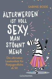 Cover von Älterwerden ist voll sexy, man stöhnt mehr