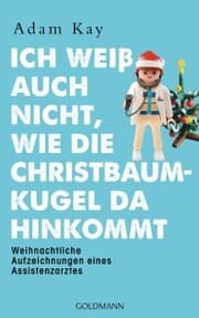 Cover von Ich weiß auch nicht, wie die Christbaumkugel da hinkommt