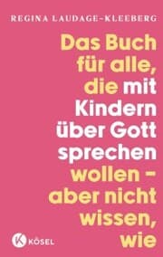 Cover von Das Buch für alle, die mit Kindern über Gott sprechen wollen, aber nicht wissen, wie