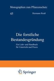 Cover von Die forstliche Bestandesgründung
