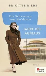 Cover von Die Schwestern vom Ku'damm: Jahre des Aufbaus