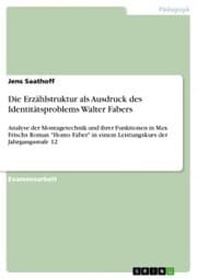 Cover von Die Erzählstruktur als Ausdruck des Identitätsproblems Walter Fabers