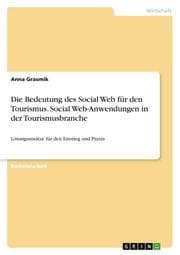 Cover von Die Bedeutung des Social Web für den Tourismus: Lösungsansätze für den Einstieg und Umgang mit Social Web-Anwendungen in der Tourismusbranche