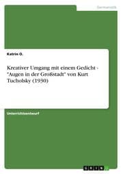 Cover von Kreativer Umgang mit einem Gedicht - 'Augen in der Großstadt' von Kurt Tucholsky (1930)