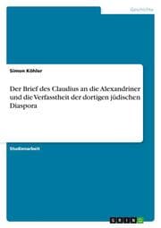 Cover von Der Brief des Claudius an die Alexandriner und die Verfasstheit der dortigen jüdischen Diaspora
