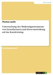 Cover von Untersuchung der Marketinginstrumente von Steuerberatern und deren Auswirkung auf das Kanzleirating