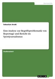 Cover von Eine Analyse zur Begriffsproblematik von Reportage und Bericht im Sportjournalismus