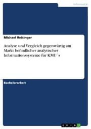 Cover von Analyse und Vergleich gegenwärtig am Markt befindlicher analytischer Informationssysteme für KMU's