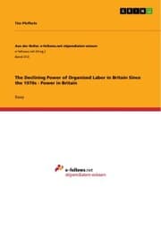 Cover von The Declining Power of Organized Labor in Britain Since the 1970s - Power in Britain