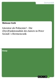 Cover von Literatur als Polisemie? - Die (Dys)Funktionalität des Autors in Peter Szondi's Hermeneutik