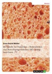 Cover von BE-Tabelle für Diabetiker - Broteinheiten und Berechnungseinheiten (BE) richtig berechnen