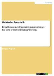 Cover von Erstellung eines Finanzierungskonzeptes für eine Unternehmensgründung