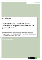 Cover von Examensstunde: Die Millers - eine zeittypische bürgerliche Familie des 18.Jahrhunderts?