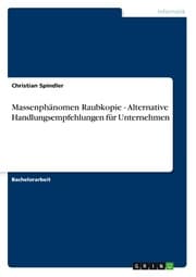 Cover von Massenphänomen Raubkopie - Alternative Handlungsempfehlungen für Unternehmen