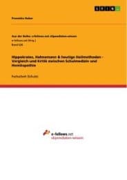 Cover von Hippokrates, Hahnemann & heutige Heilmethoden - Vergleich und Kritik zwischen Schulmedizin und Homöopathie