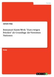 Cover von Gilt Immanuel Kant mit seinem Werk 'Zum ewigen Frieden' als Vordenker der Vereinten Nationen?