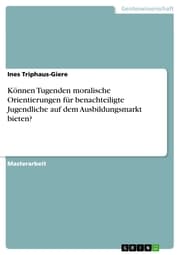 Cover von Können Tugenden moralische Orientierungen für benachteiligte Jugendliche auf dem Ausbildungsmarkt bieten?