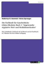 Cover von Die Fachkraft für Ganzheitliche (Zahn-)Medizin. Buch 1: 'Angewandte regulative Heil- und Heilhilfsmethoden'