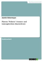 Cover von Platons 'Politeia': Sonnen- und Liniengleichnis (Kurzreferat)