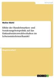 Cover von Effekt der Handelsmarken- und Sonderangebotspolitik auf das Einkaufsstättenwahlverhalten im Lebensmitteleinzelhandel