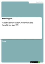 Cover von Vom Suchbüro zum Großarchiv: Die Geschichte des ITS