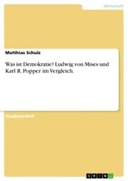 Cover von Was ist Demokratie? Ludwig von Mises und Karl R. Popper im Vergleich.