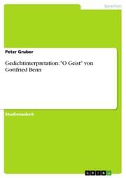 Cover von Gedichtinterpretation: 'O Geist' von Gottfried Benn
