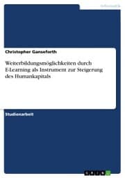 Cover von Weiterbildungsmöglichkeiten durch E-Learning als Instrument zur Steigerung des Humankapitals