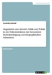 Cover von Singularität und Alterität: Ethik und Politik in der Dekonstruktion mit besonderer Berücksichtigung autobiographischen Schreibens