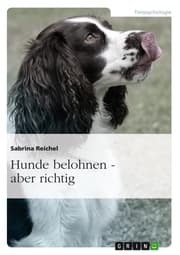 Cover von Hunde belohnen - aber richtig