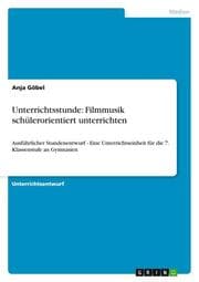 Cover von Unterrichtsstunde: Filmmusik schülerorientiert unterrichten