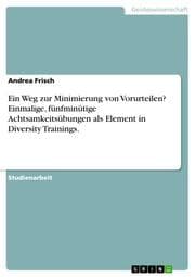 Cover von Ein Weg zur Minimierung von Vorurteilen? Einmalige, fünfminütige Achtsamkeitsübungen als Element in Diversity Trainings.