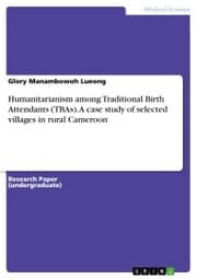 Cover von Humanitarianism among Traditional Birth Attendants (TBAs). A case study of selected villages in rural Cameroon
