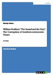 Cover von William Faulkner 'The Sound and the Fury'.The Corruption of Southern Aristocratic Values