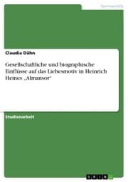 Cover von Gesellschaftliche und biographische Einflüsse auf das Liebesmotiv in Heinrich Heines 'Almansor'