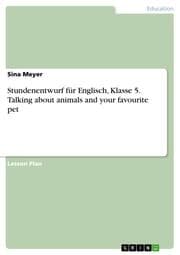 Cover von Stundenentwurf für Englisch, Klasse 5. Talking about animals and your favourite pet