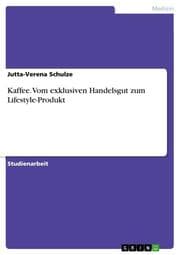 Cover von Kaffee.Vom exklusiven Handelsgut zum Lifestyle-Produkt