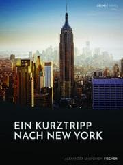 Cover von Ein Kurztrip nach New York: die wichtigsten Sehenswürdigkeiten des Big Apple