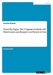 Cover von Nouvelle Vague. Der Umgang Godards mit Film-Genres am Beispiel von Pierrot le Fou