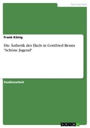 Cover von Die Ästhetik des Ekels in Gottfried Benns 'Schöne Jugend'